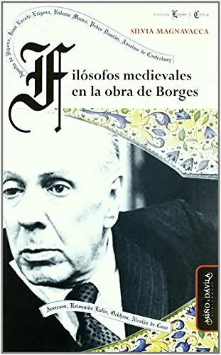 Libro FILOSOFOS MEDIEVALES EN LA OBRA DE BORGES de MAGNAVACCA SILVIA en Colombia, filosofia