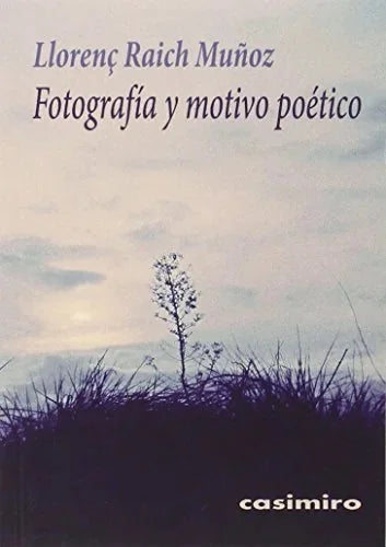 Libro FOTOGRAFIA Y MOTIVO POETICO de RAICH MUÑOZ LLORENC en Colombia, estetica