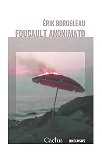 Libro FOUCAULT ANONIMATO de BORDELEAU ERIK en Colombia, filosofia