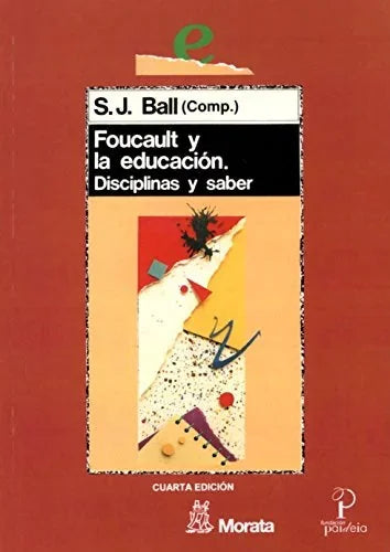 Libro FOUCAULT Y LA EDUCACION DISCIPLINAS Y SABER de BALL S.J. COMP. en Colombia, pedagogia