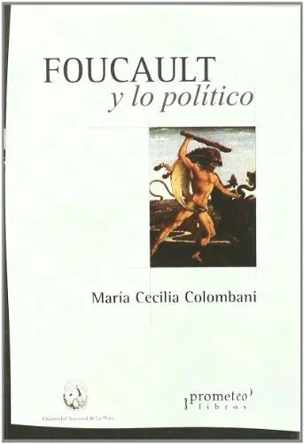 Libro FOUCAULT Y LO POLITICO de COLOMBANI MARIA CECILIA en Colombia, filosofia