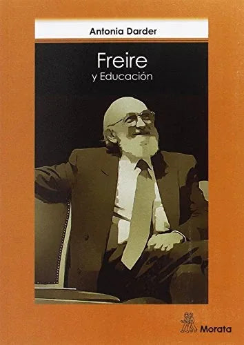 Libro FREIRE Y EDUCACION de DARDER ANTONIA en Colombia, pedagogia