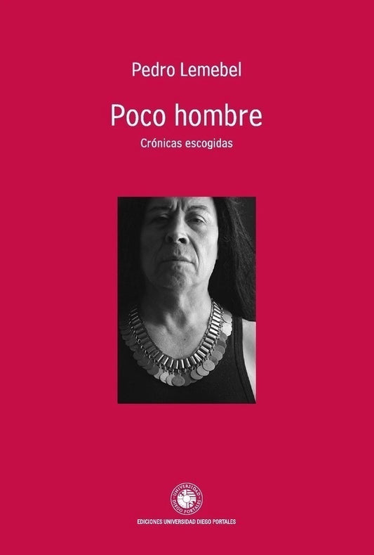 Poco Hombre Cronicas Escogidas - Lemebel Pedro - Edicion Universidad Diego Port