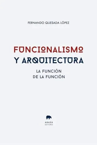 Libro FUNCIONALISMO Y ARQUITECTURA de QUESADA LOPEZ FERNANDO en Colombia, arquitectura