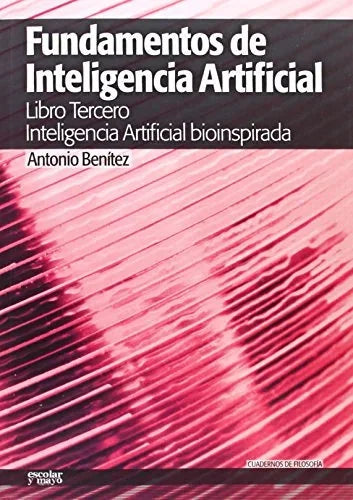 Libro FUNDAMENTOS DE INTELIGENCIA ARTIFICIAL LIBRO TERCERO de BENITEZ ANTONIO en Colombia, ingenieria