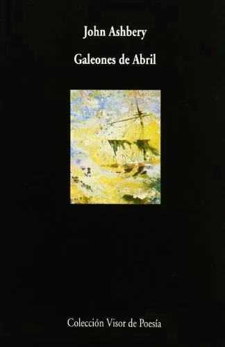Libro GALEONES DE ABRIL de ASHBERY JOHN en Colombia, poesia