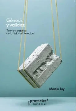 Libro GENESIS Y VALIDEZ TEORIA Y PRACTICA DE LA PREHISTORIA INTELECTUAL de JAY MARTIN en Colombia, historia