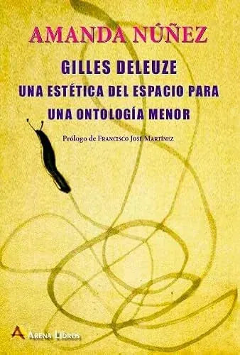 Libro GILLES DELEUZE UNA ESTETICA DEL ESPACIO PARA UNA ONTOLOGIA MENOR de NUÑEZ AMANDA en Colombia, filosofia