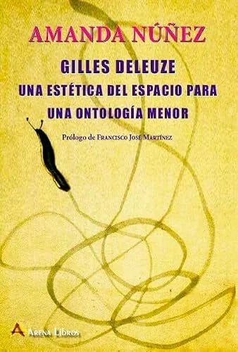 Libro GILLES DELEUZE UNA ESTETICA DEL ESPACIO PARA UNA ONTOLOGIA MENOR de NUÑEZ AMANDA en Colombia, filosofia