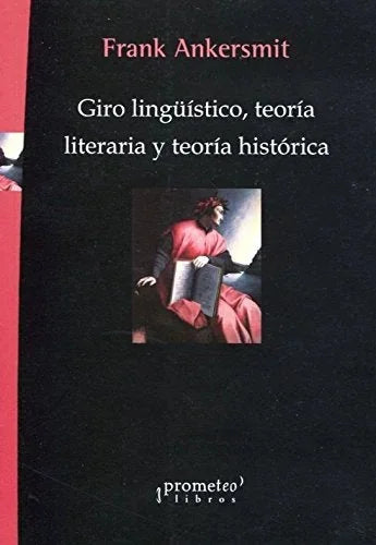 Libro GIRO LINGUISTICO TEORIA LITERARIA Y TEORIA HISTORICA de ANKKERSMIT FRANK en Colombia, lingüística