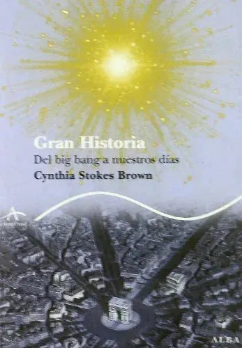 Libro GRAN HISTORIA DEL BIG BANG A NUESTROS DI de STOKES BROWUN CYNTHIA en Colombia, ciencia
