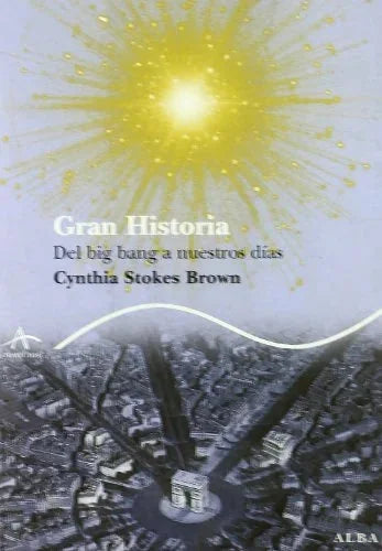 Libro GRAN HISTORIA DEL BIG BANG A NUESTROS DI de STOKES BROWUN CYNTHIA en Colombia, ciencia