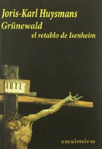 Libro GRUNEWAIL EL RETRATO DE ISENHEIM de HUYSMANS JORIS-KARL en Colombia, estetica