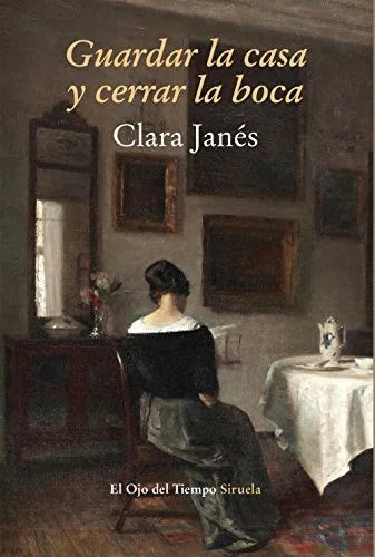 Libro GUARDAR LA CASA Y CERRAR LA BOCA de JANES CLARA en Colombia, literatura