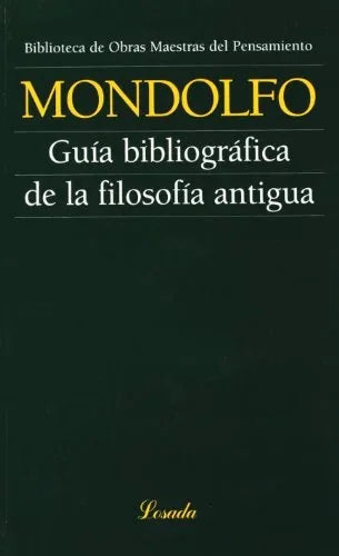 Libro GUIA BIBLIOGRAFICA DE LA FILOSOFIA ANTIGUA de MONDOLFO en Colombia, filosofia