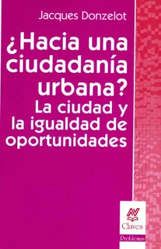 Libro HACIA UNA CIUDADANIA URBANA? de DONZELOT JACQUES en Colombia, urbanismo