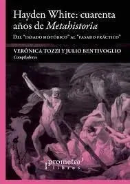 Libro HAYDEN WHRITE CUARENTA ANOS METAHISTORIA de VERONIC TOZZI en Colombia, historia
