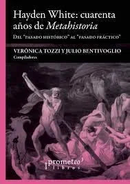 Libro HAYDEN WHRITE CUARENTA ANOS METAHISTORIA de VERONIC TOZZI en Colombia, historia