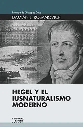 Libro HEGEL Y EL IUSNATURALISMO MODERNO de DAMIAN J. ROSANOVICH en Colombia, filosofia