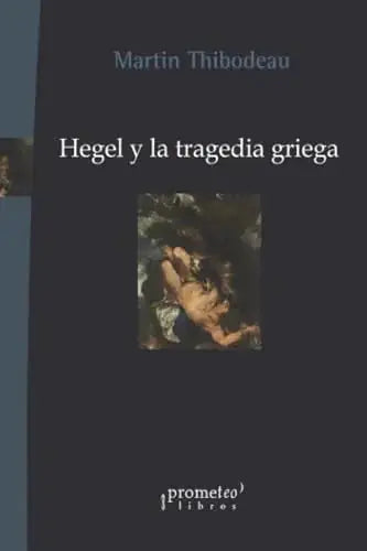 Libro HEGEL Y LA TRAGEDIA GRIEGA de THIBODEAU MARTIN en Colombia, filosofia