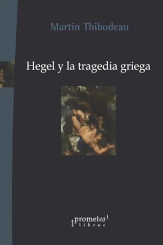 Libro HEGEL Y LA TRAGEDIA GRIEGA de THIBODEAU MARTIN en Colombia, filosofia