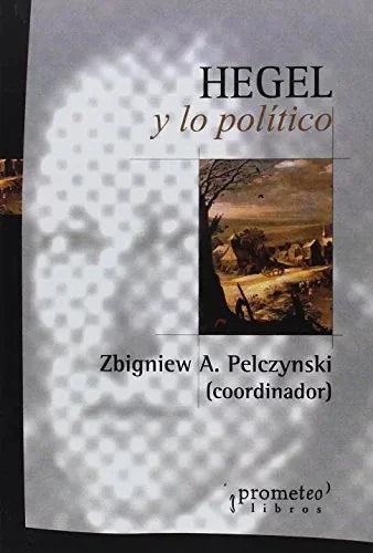 Libro HEGEL Y LO POLITICO de PELCZYNSKI ZBIGNIEW en Colombia, politica