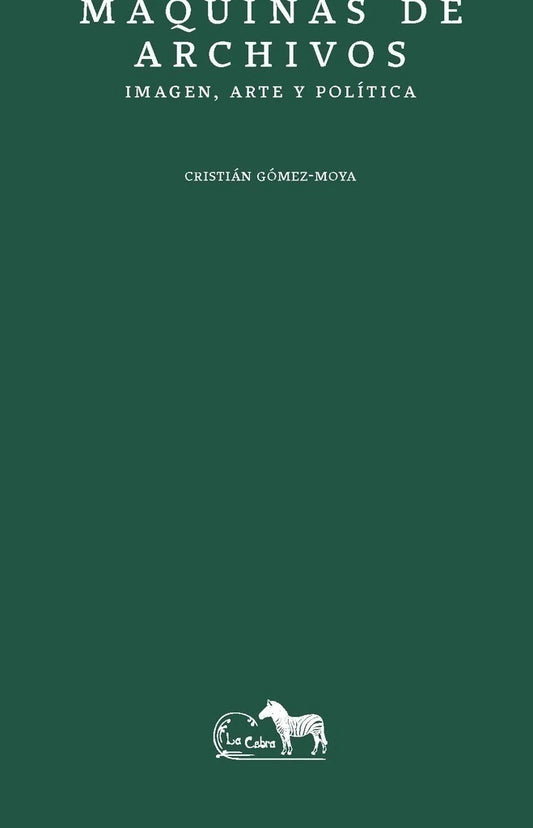 Libro MAQUINAS DE ARCHIVOS IMAGEN ARTE Y POLITICA de GOMEZ MOYA CRISTIAN en Colombia, politica