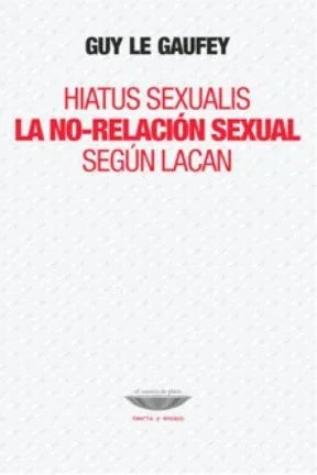 Libro HIATUS SEXUALIS LA NO RELACION SEXUAL SEGUN LACAN de LE GAUFEY GUY en Colombia, psicoanalisis