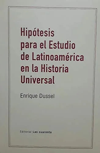 Libro HIPOTESIS PARA EL ESTUDIO DE LATINOAMERICA EN LA HISTORIA UNIVERSAL de DUSSEL ENRIQUE en Colombia, historia