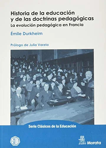 Libro HISTORIA DE LA EDUCACION Y DE LAS DOCTRINAS PEDAGOGICAS LA EVOLUCION PEDAGOGICA EN FRANCIA de DURKHEIM EMILE en Colombia, pedagogia