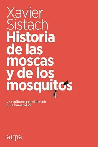 Libro HISTORIA DE LAS MOSCAS Y DE LOS MOSQUITOS de SISTACH XAVIER en Colombia, ciencia