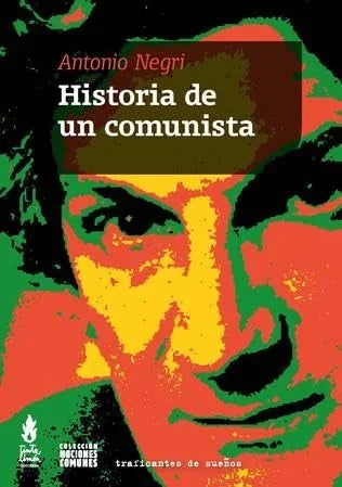 Libro HISTORIA DE UN COMUNISTA de NEGRI ANTONIO en Colombia, politica