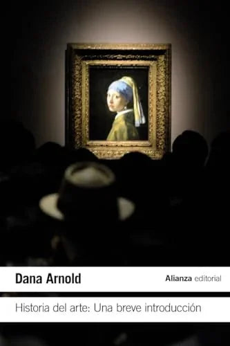 Libro HISTORIA DEL ARTE: UNA BREVE INTRODUCCION de ARNOLD DANA en Colombia, arte