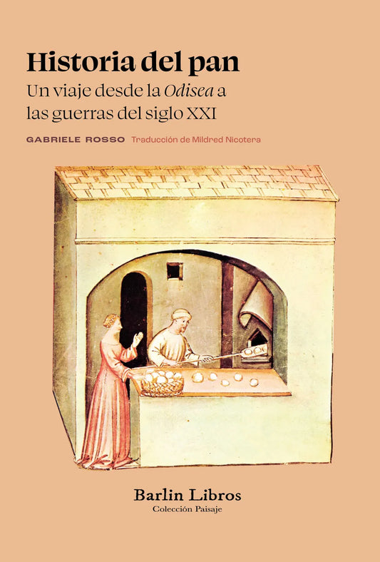 Libro HISTORIA DEL PAN. UN VIAJE DESDE LA ODISEA A LAS GUERRAS DEL SIGLO XXI de ROSSO GABRIELE en Colombia, historia