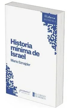 Libro HISTORIA MINIMA DE ISRAEL de SZNAJDER MARIO en Colombia, historia