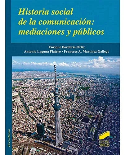 Libro HISTORIA SOCIAL DE LA COMUNICACION MEDIACIONES Y PUBLICOS de BORDERIA ORTIZ ENRIQUE en Colombia, comunicación