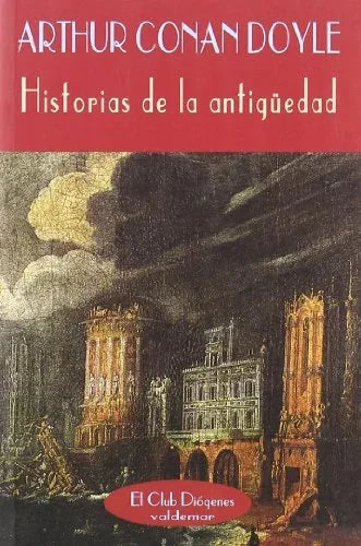Libro HISTORIAS DE LA ANTIGÜEDAD de CONAN DOYLE ARTHUR en Colombia, literatura