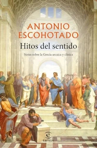 Libro HITOS DEL SENTIDO NOTAS SOBRE GRECIA ARCAICA Y CLASICA de ESCOHOTADO ANTONIO en Colombia, filosofia