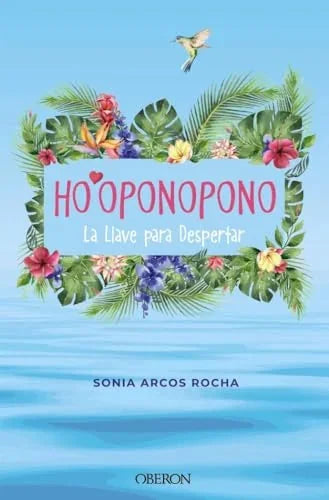 Libro HO OPONOPONO LA LLAVE PARA DESPERTAR de ARCOS ROCHA SONIA en Colombia, autoayuda