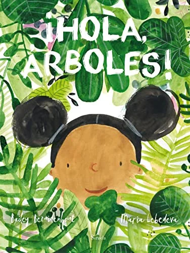 Libro ¡HOLA ARBOLES! de BEZUIDENHOUT BAILEY MARIA LEB en Colombia, infantil