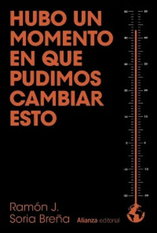 Libro HUBO UN MOMENTO EN QUE PUDIMOS CAMBIAR ESTO de SORIA BREÑA RAMON J. en Colombia, ecologia