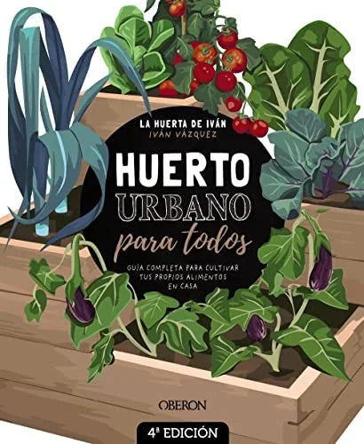 Libro HUERTO URBANO PARA TODOS de VAZQUEZ IVAN en Colombia, biologia