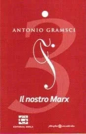 Libro IL NOSTRO MARX de GRAMSCI ANTONIO en Colombia, politica