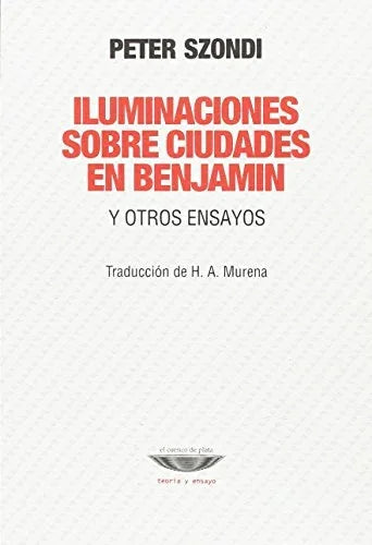 Libro ILUMINACIONES SOBRE CIUDADES EN BENJAMIN de PETER SZONDI en Colombia, ensayo