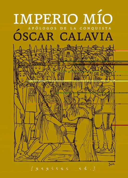 Libro IMPERIO MIO APOLOGOS DE LA CONQUISTA de CALABIA SAEZ OSCAR en Colombia, historia