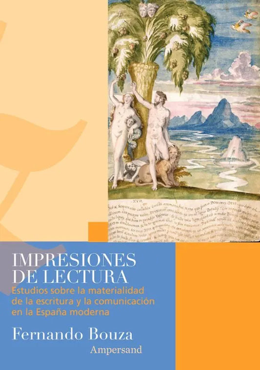 Libro IMPRESIONES DE LECTURA ESTUDIOS SOBRE LA MATERIALIDAD DE LA ESCRITURA Y LA COMUNICACION de BOUZA FERNANDO en Colombia, ensayo