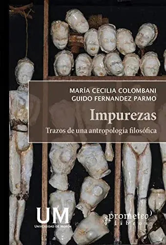 Libro IMPUREZAS TRAZOS DE UNA ANTROPOLOGIA FILOSOFICA de COLOMBANI MARI CECILIA en Colombia, antropologia