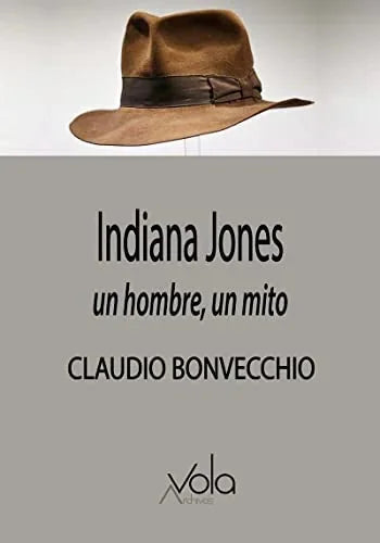 Libro INDIANA JONES: UN HOMBRE UN MITO de BONVECCHIO CLAUDIO en Colombia, cine