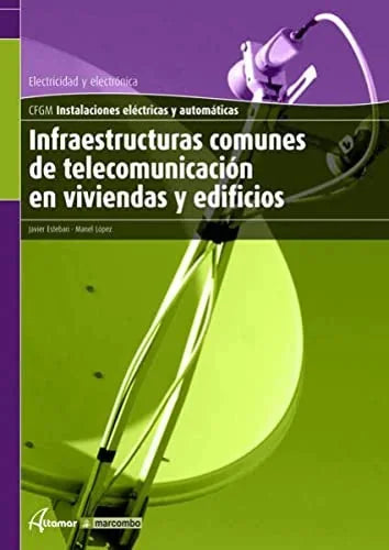 Libro INFRAESTRUCTURAS COMUNES DE TELECOMUNICACIONES EN VIVIENDAS Y EDIFICIOS de ESTEBAN JAVIER en Colombia, ingenieria