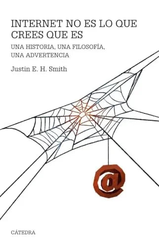 Libro INTERNET NO ES LO QUE CREES QUE ES UNA HISTORIA UNA FILOSOFIA UNA ADVERTENCIA de HALLDOR SMITH JUSTIN ERIK en Colombia, ciencia